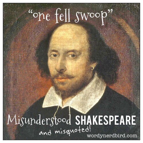 Misunderstood and Misquoted Shakespeare: “One Foul Swoop” – WordyNerdBird